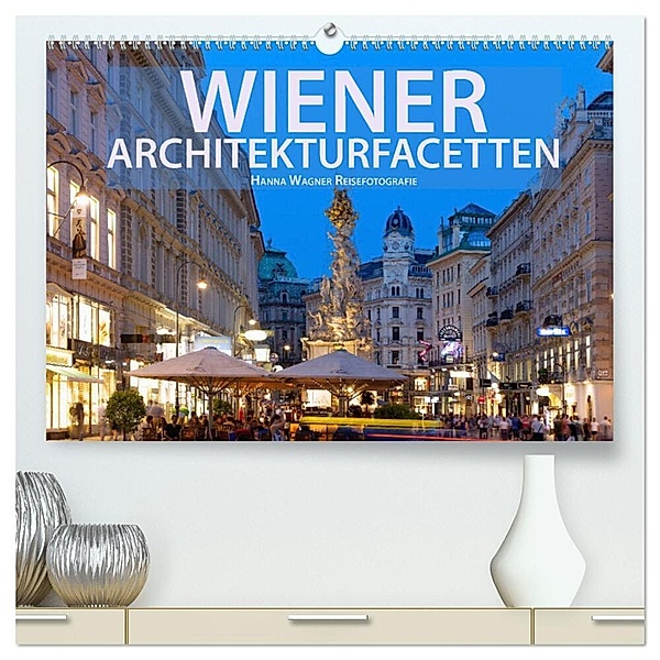 Wiener Architektur-Facetten (hochwertiger Premium Wandkalender 2024 DIN A2 quer), Kunstdruck in Hochglanz, Hanna Wagner
