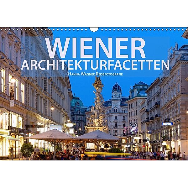 Wiener Architektur-Facetten (Wandkalender 2021 DIN A3 quer), Hanna Wagner