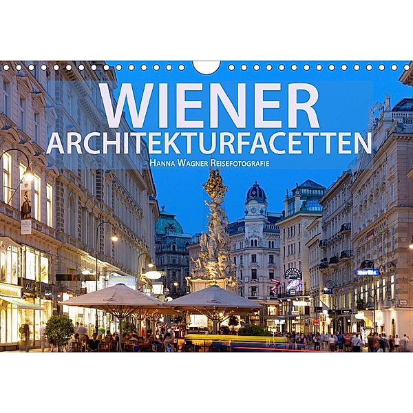 Wiener Architektur-Facetten (Wandkalender 2021 DIN A4 quer), Hanna Wagner