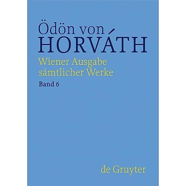 Wiener Ausgabe sämtlicher Werke. Eine Unbekannte aus der Seine / Hin und her, Ödön von Horváth
