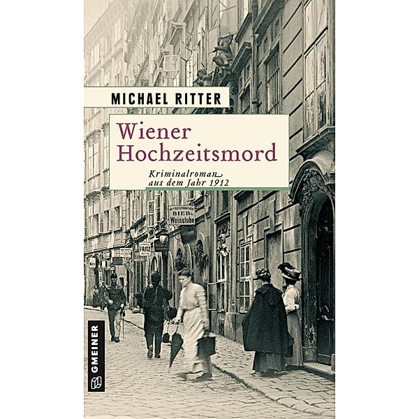 Wiener Hochzeitsmord / Kriminaloberinspektor Otto W. Fried Bd.1, Michael Ritter