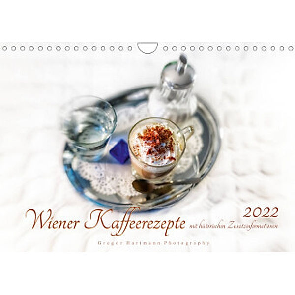 Wiener Kaffeerezepte (Wandkalender 2022 DIN A4 quer), Gregor Hartmann