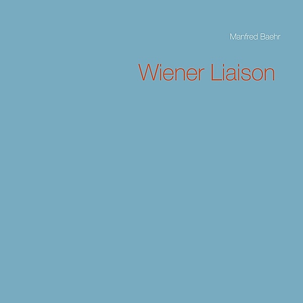 Wiener Liaison, Manfred Baehr