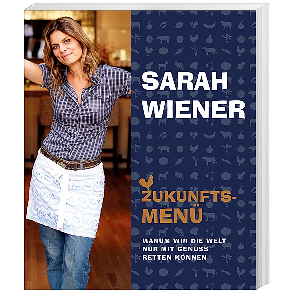 Wiener, S: Zukunftsmenü, Sarah Wiener