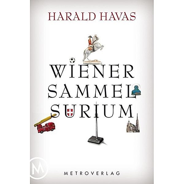Wiener Sammelsurium, Harald Havas