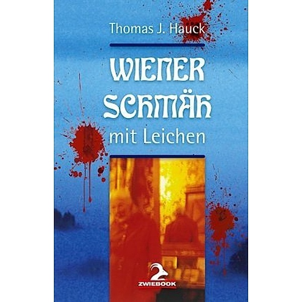 Wiener Schmäh mit Leichen, Thomas J. Hauck