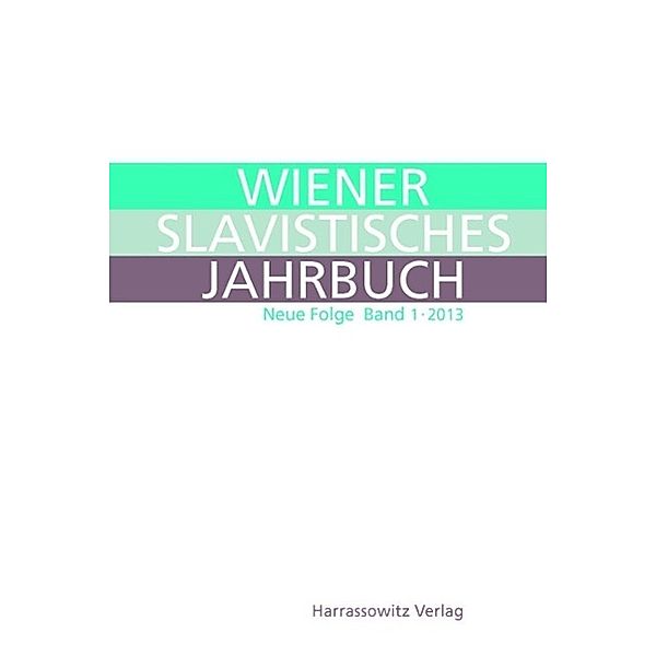 Wiener Slavistisches Jahrbuch. Neue Folge 1 (2013)