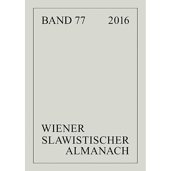 Wiener Slawistischer Almanach Band 77/2016