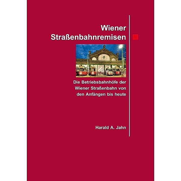 Wiener Straßenbahnremisen., Harald A Jahn