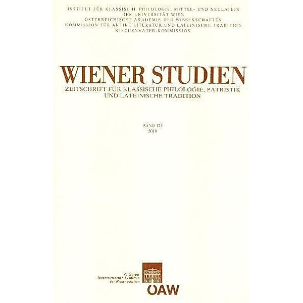 Wiener Studien. Zeitschrift für Klassische Philologie, Patristik und Lateinische Tradition / Wiener Studien Band 123/2010 / Wiener Studien. Zeitschrift für Klassische Philologie, Patristik und Lateinische Tradition