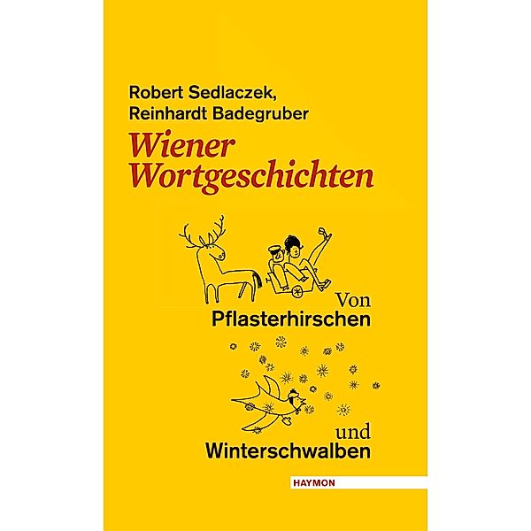 Wiener Wortgeschichten, Robert Sedlaczek, Reinhardt Badegruber