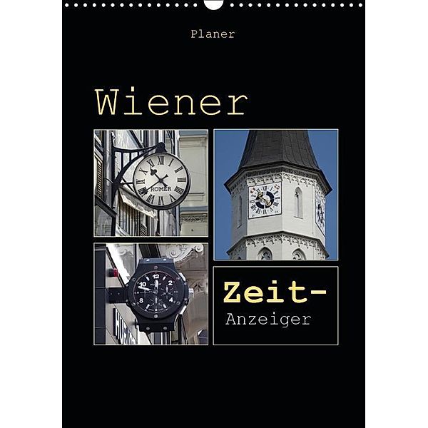 Wiener Zeit-Anzeiger (Wandkalender 2019 DIN A3 hoch), Angelika Keller