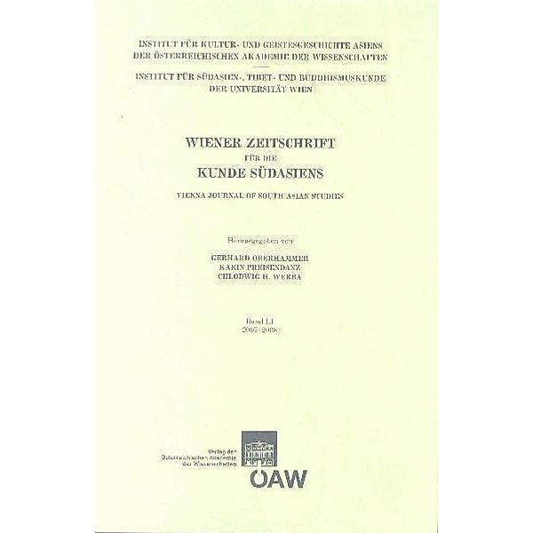 Wiener Zeitschrift für die Kunde Südasiens und Archiv für Indische Philosophie / Wiener Zeitschrift für die Kunde Südasiens Band 51/2007-2008 Vienna Journal of South-Asian Studies Vol.51/2007-2008 / Wiener Zeitschrift für die Kunde Südasiens und Archiv für Indische Philosophie