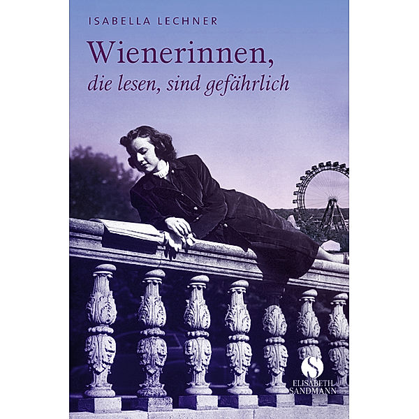 Wienerinnen, die lesen, sind gefährlich, Isabella Lechner