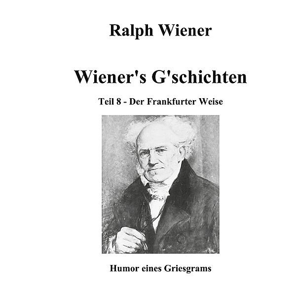 Wiener's G'schichten VIII / Wiener's G'schichten Bd.8, Ralph Wiener