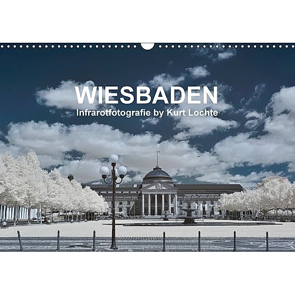 WIESBADEN - Infrarotfotografie by Kurt Lochte (Wandkalender 2018 DIN A3 quer), Kurt Lochte