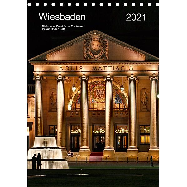 Wiesbaden Kalender 2021 Bilder vom Frankfurter Taxifahrer Petrus (Tischkalender 2021 DIN A5 hoch), Petrus Bodenstaff