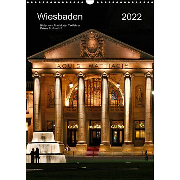 Wiesbaden Kalender 2022 Bilder vom Frankfurter Taxifahrer Petrus (Wandkalender 2022 DIN A3 hoch), Petrus Bodenstaff