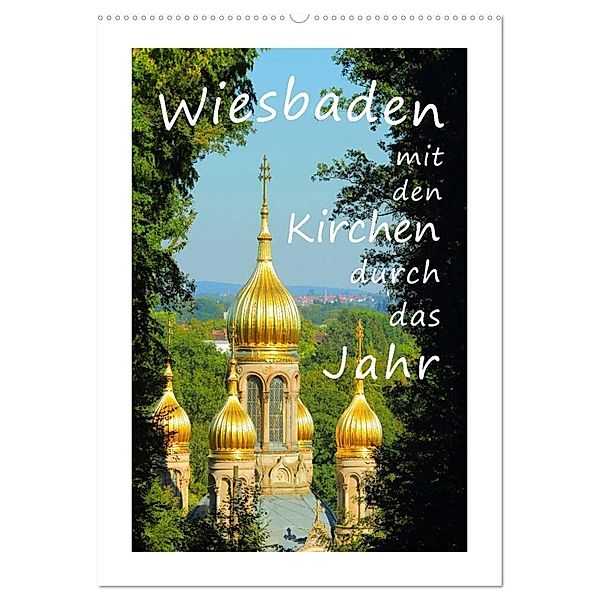 Wiesbaden - mit den Kirchen durch das Jahr (Wandkalender 2024 DIN A2 hoch), CALVENDO Monatskalender, Gerald Abele