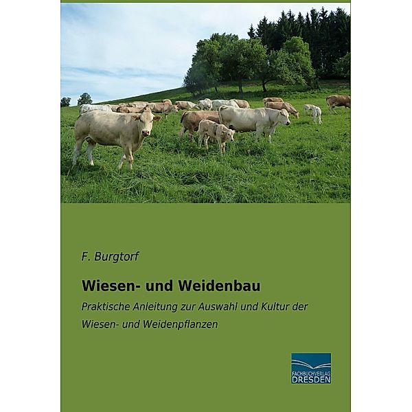 Wiesen- und Weidenbau, F. Burgtorf