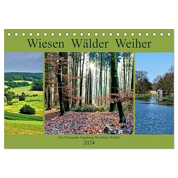 Wiesen Wälder Weiher. Der Naturpark Augsburg-Westliche Wälder (Tischkalender 2024 DIN A5 quer), CALVENDO Monatskalender, Monika Lutzenberger