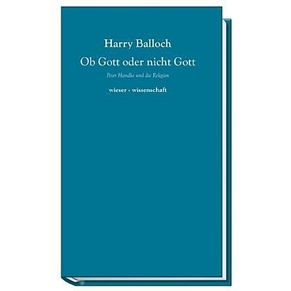 Wieser Wissenschaft / Ob Gott oder Nicht-Gott, Harry Baloch