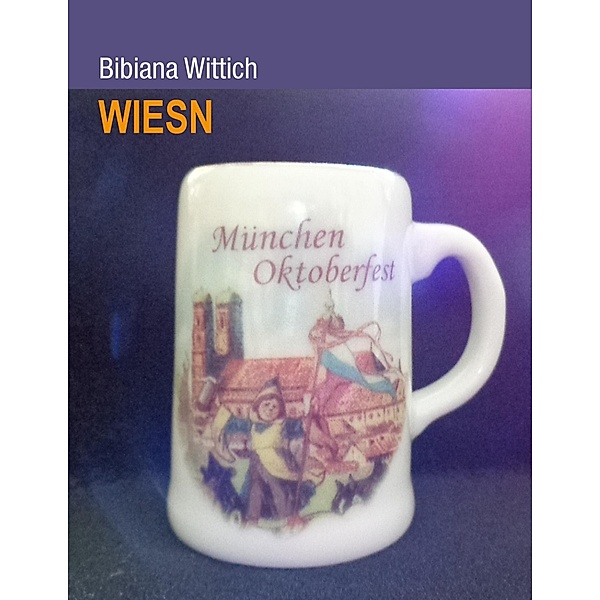 Wiesn, Bibiana Wittich