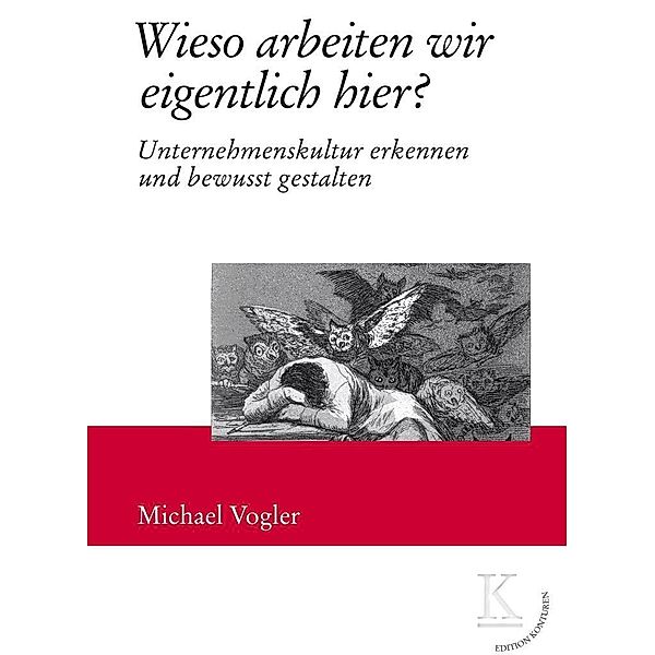 Wieso arbeiten wir eigentlich hier? / Edition Konturen, Michael Vogler