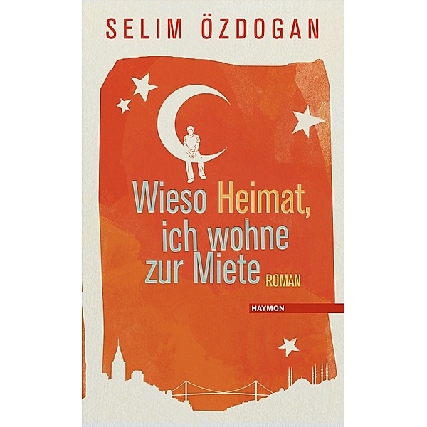 Wieso Heimat, ich wohne zur Miete, Selim Özdogan
