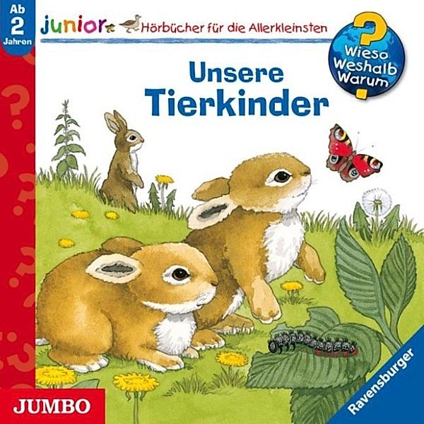 Wieso? Weshalb? Warum? junior. Unsere Tierkinder, Andrea Erne, Anne Ebert