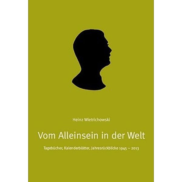 Wietrichowski, H: Vom Alleinsein in der Welt, Heinz Wietrichowski