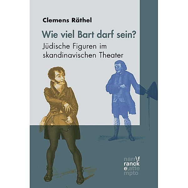 Wieviel Bart darf sein? Jüdische Figuren im skandinavischen Theater, Clemens Räthel