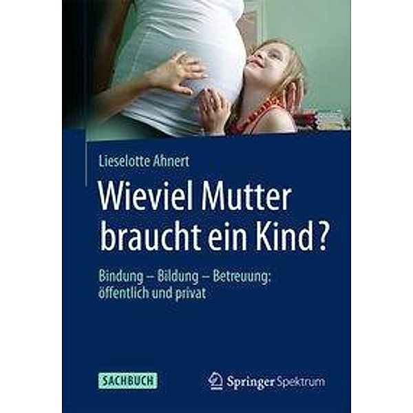 Wieviel Mutter braucht ein Kind?, Lieselotte Ahnert