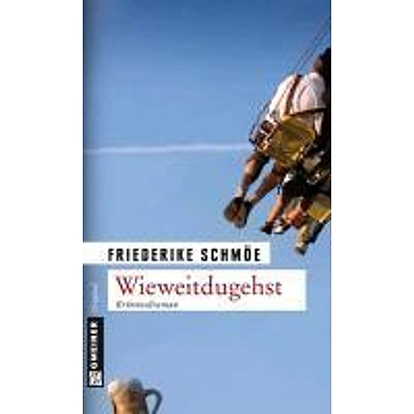 Wieweitdugehst / Kea Laverde Bd.4, Friederike Schmöe