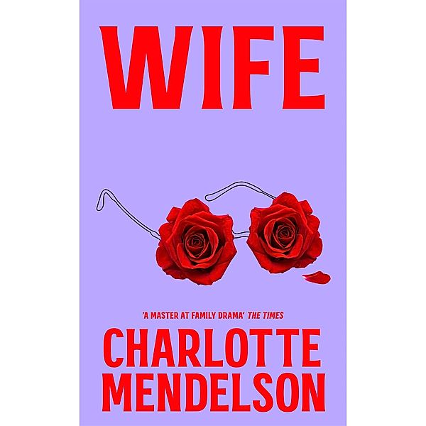 Wife, Charlotte Mendelson
