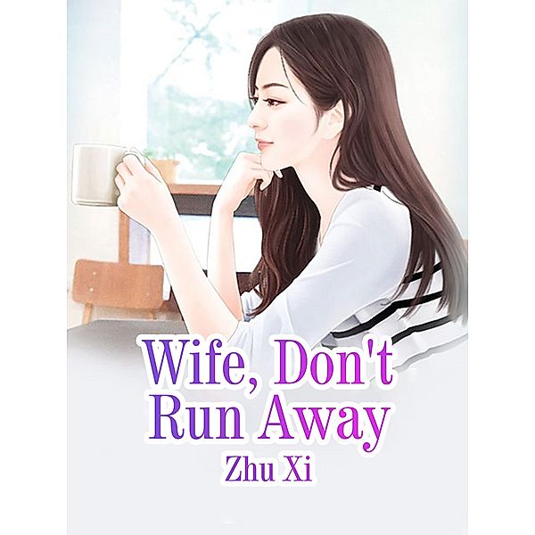 Wife, Don't Run Away, Zhu Xi