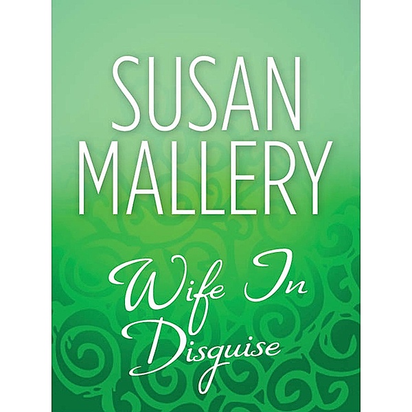 Wife In Disguise, Susan Mallery