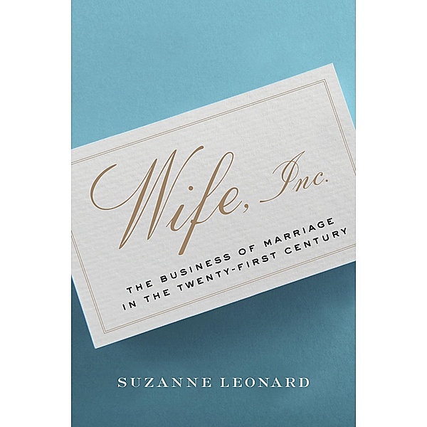 Wife, Inc. / Critical Cultural Communication Bd.8, Suzanne Leonard