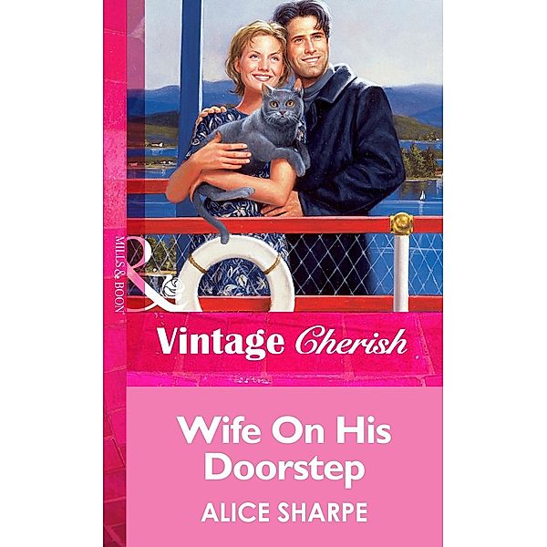 Wife On His Doorstep (Mills & Boon Vintage Cherish) / Mills & Boon Vintage Cherish, Alice Sharpe