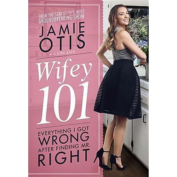 Wifey 101, Jamie Otis