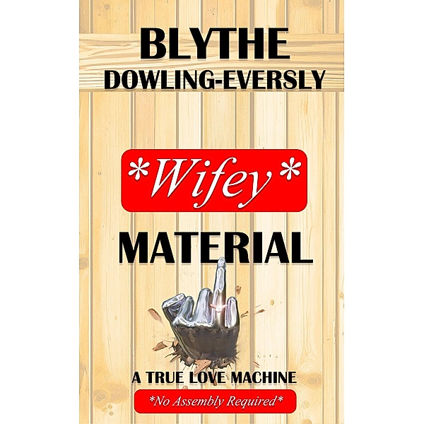 Wifey Material, Blythe Dowling-Eversly
