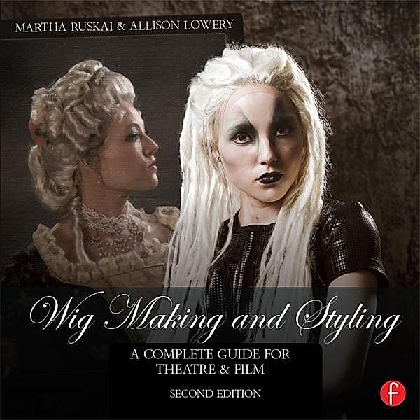 Wig Making and Styling, Martha Ruskai, Allison Lowery