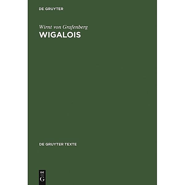 Wigalois / De Gruyter Texte, Wirnt von Grafenberg