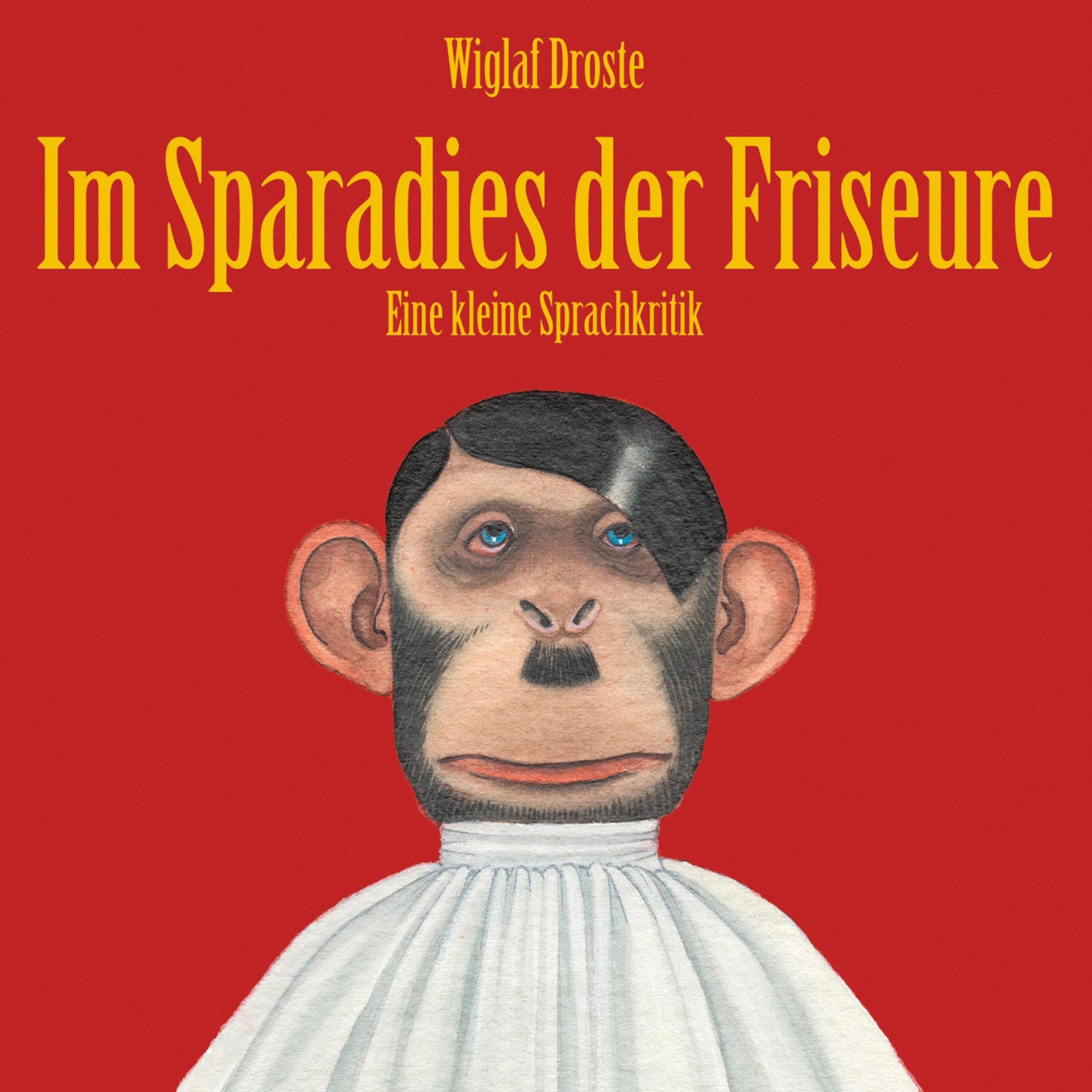 Wiglaf Droste, Im Sparadies der Friseure Hörbuch Download