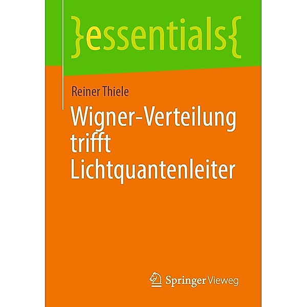 Wigner-Verteilung trifft Lichtquantenleiter / essentials, Reiner Thiele