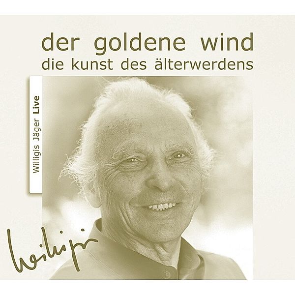 Wiiligis Jäger Live - Der Goldene Wind,1 Audio-CD, Willigis Jäger