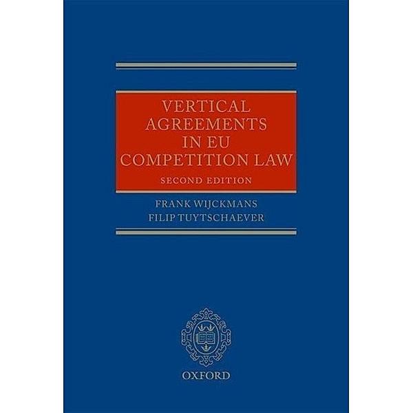 Wijckmans, F: Vertical Agreements in EU Competition Law, Frank Wijckmans, Filip Tuytschaever