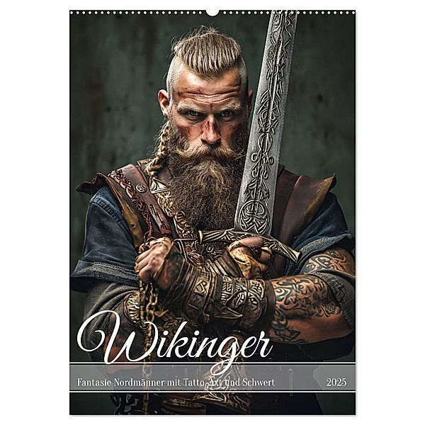 Wikinger - Fantasie Nordmänner mit Tattoo, Axt und Schwert (Wandkalender 2025 DIN A2 hoch), CALVENDO Monatskalender, Calvendo, Anja Frost