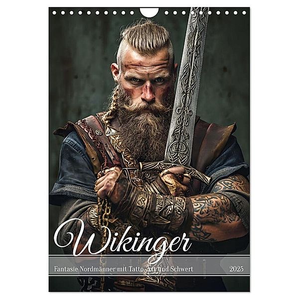 Wikinger - Fantasie Nordmänner mit Tattoo, Axt und Schwert (Wandkalender 2025 DIN A4 hoch), CALVENDO Monatskalender, Calvendo, Anja Frost