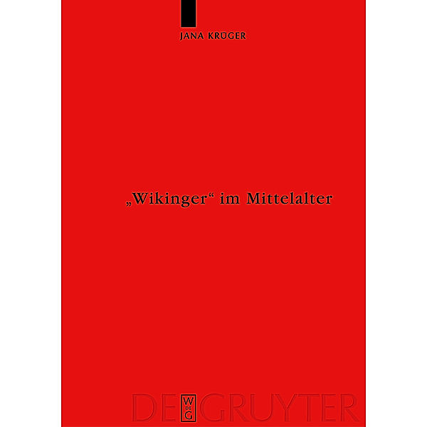 Wikinger im Mittelalter / Reallexikon der Germanischen Altertumskunde - Ergänzungsbände Bd.56, Jana Krüger